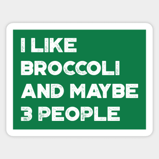 I Like Broccoli and Maybe 3 People Funny Vintage Retro (White) Sticker